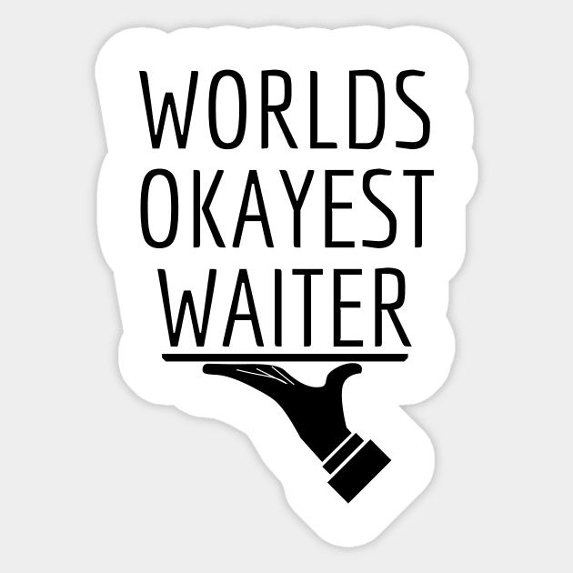 World okayest waiter Sticker by Word and Saying